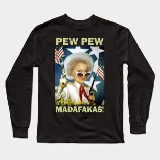 Betty White Pew Pew Madafakas Long Sleeve T-Shirt